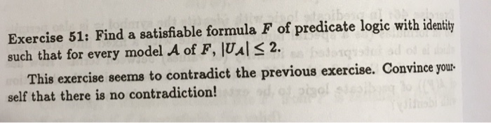  Please answer this question Exercise 51: Find a satisfiable formula F