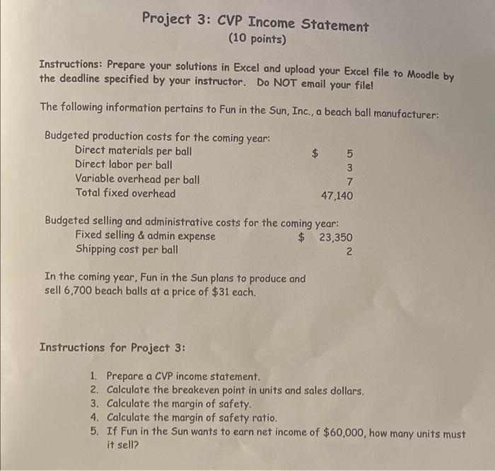  Project 3: CVP Income Statement (10 points) Instructions: Prepare your solutions