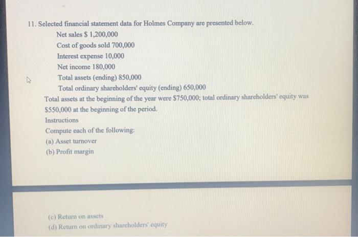 11. Selected financial statement data for Holmes Company are presented below.