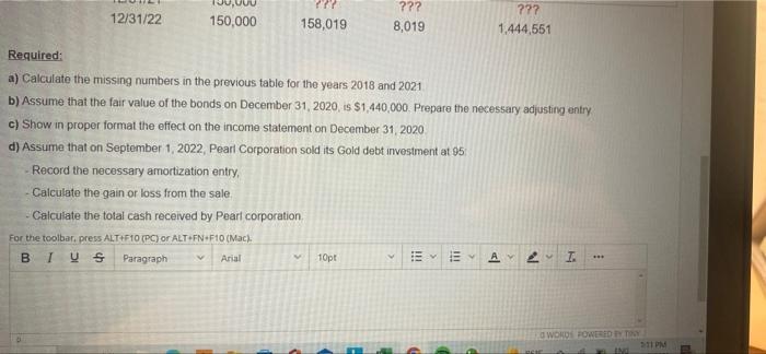 On January 2, 2018 Pearl corporation purchased 10%, $1,500,000 bonds of Gold