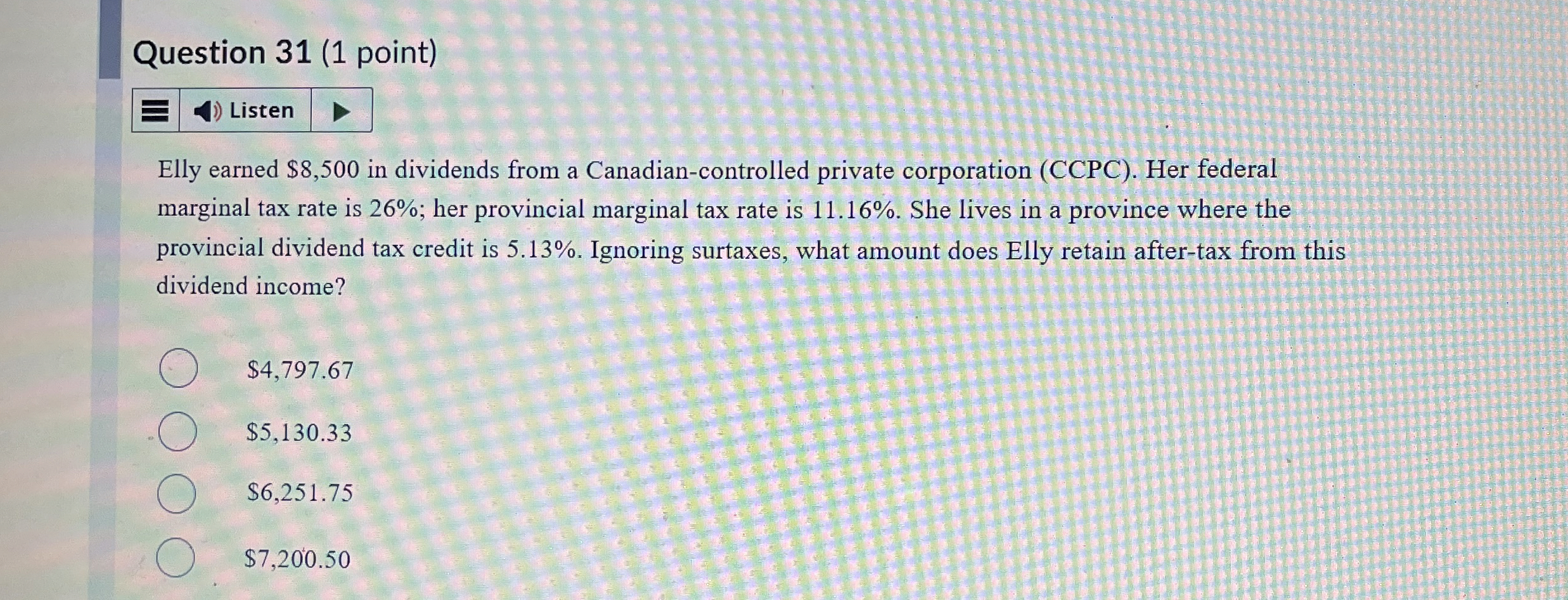  Question 31(1 point) Elly earned $8,500 in dividends from a Canadian-controlled