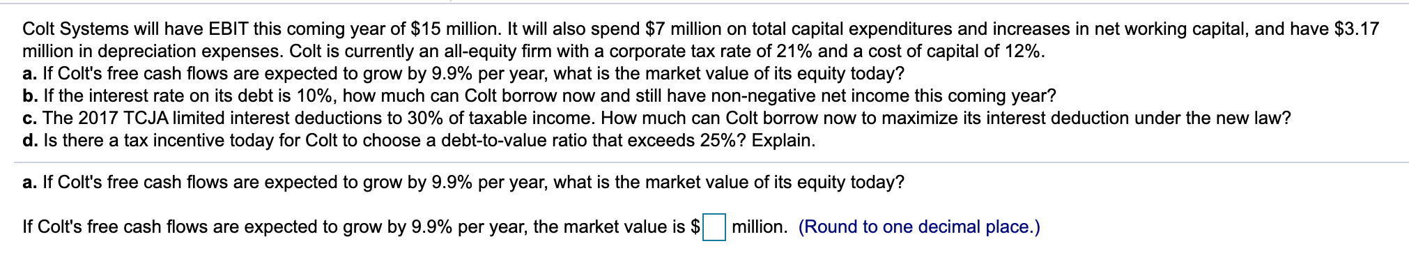 help anyone! Colt Systems will have EBIT this coming year of $15