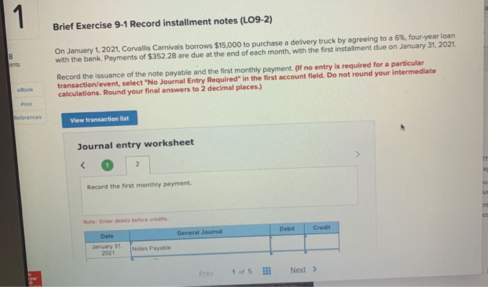  1 Brief Exercise 9-1 Record installment notes (L09-2) 8 pints On