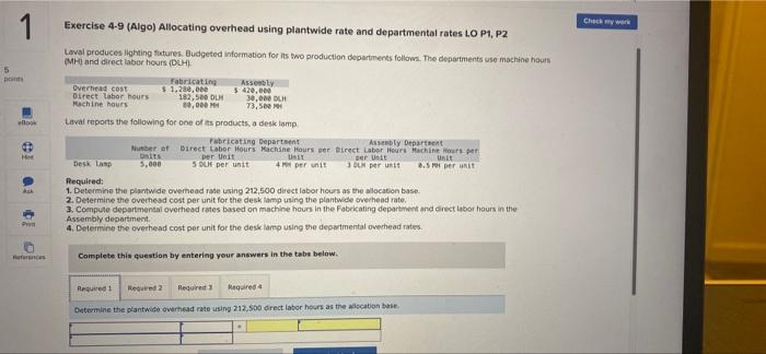  Check my work 1 Exercise 4-9 (Algo) Allocating overhead using plantwide