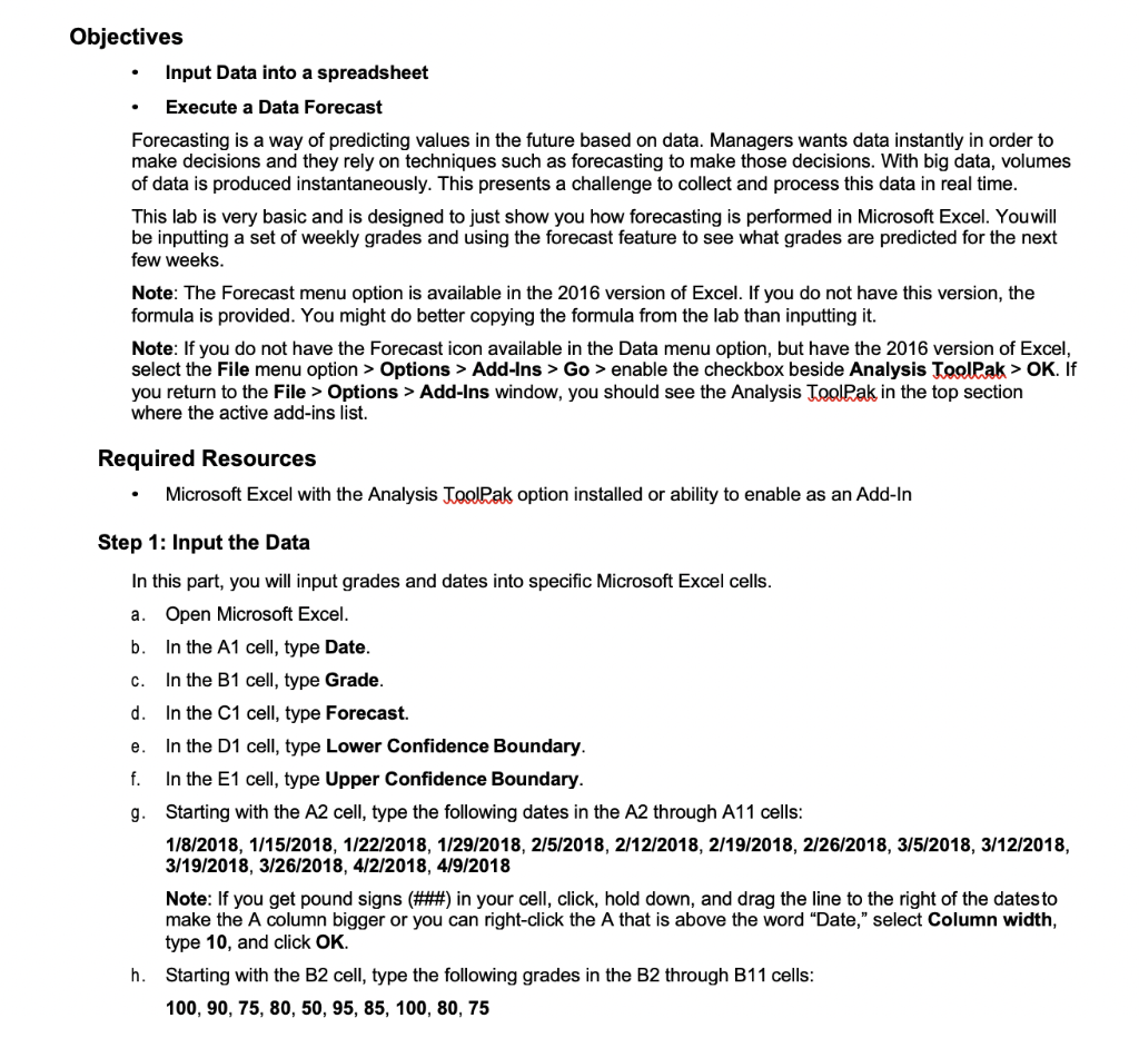  Objectives Input Data into a spreadsheet Execute a Data Forecast Forecasting