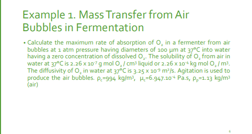  Example 1. Mass Transfer from Air Bubbles in Fermentation Calculate the