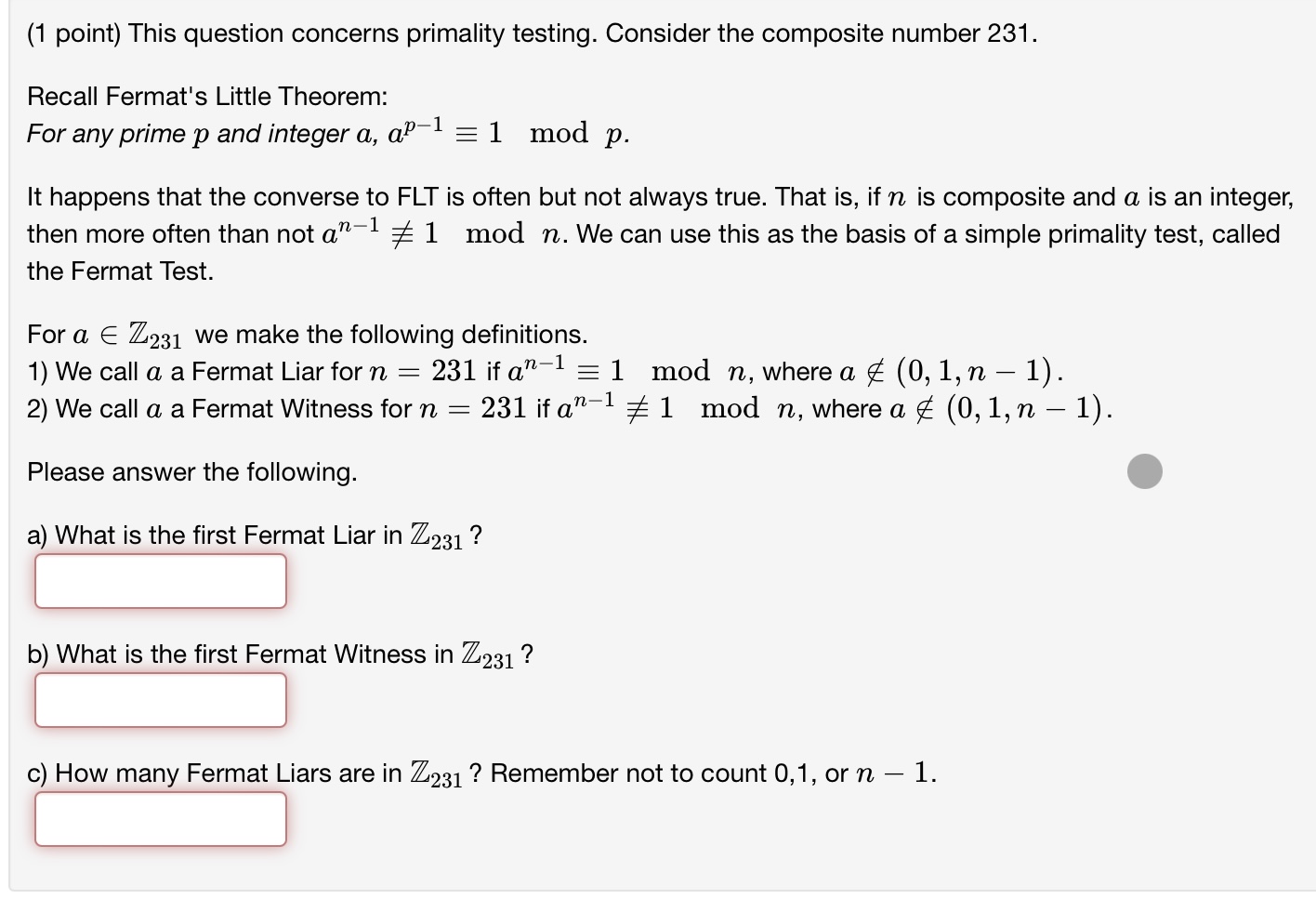  (1 point) This question concerns primality testing. Consider the composite number