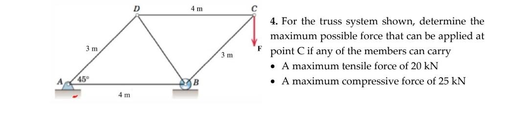  statics 4. For the truss system shown, determine the maximum possible