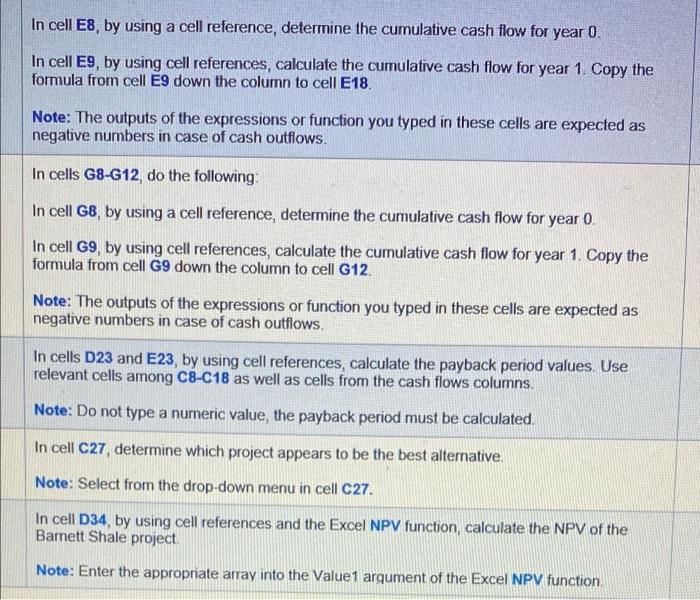 If a specific Excel function is to be used, the directions will