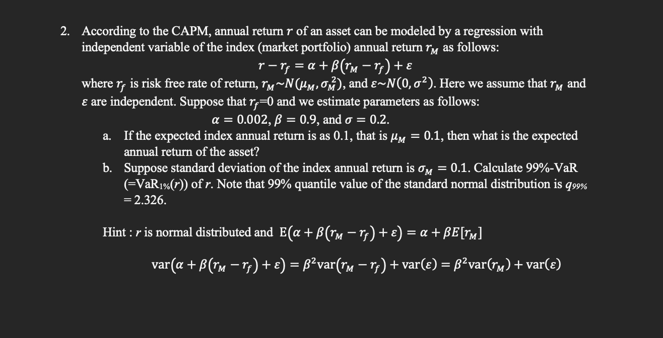 Please answer fully and correctly According to the CAPM, annual return r