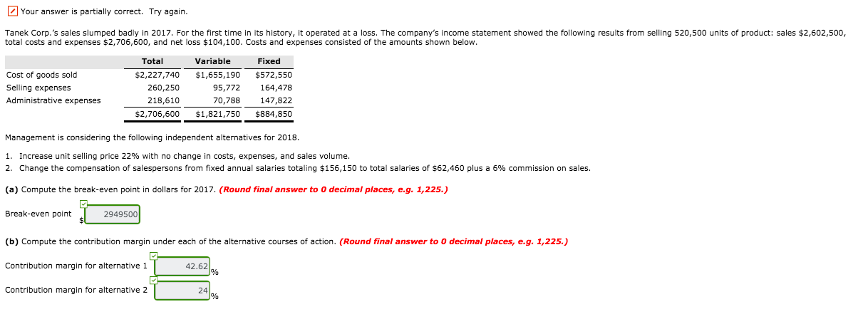 Your answer is partially correct. Try again. Tanek Corp.'s sales slumped