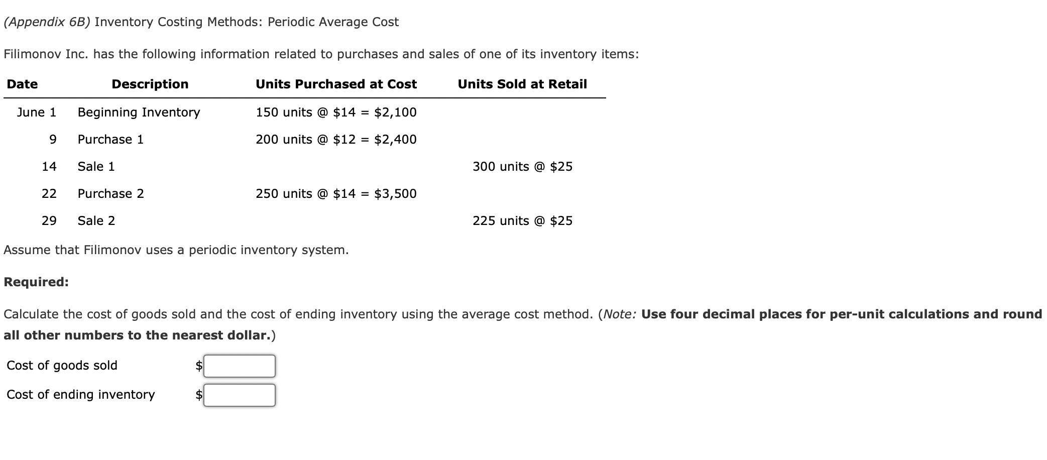  (Appendix 6B) Inventory Costing Methods: Periodic Average Cost Filimonov Inc. has