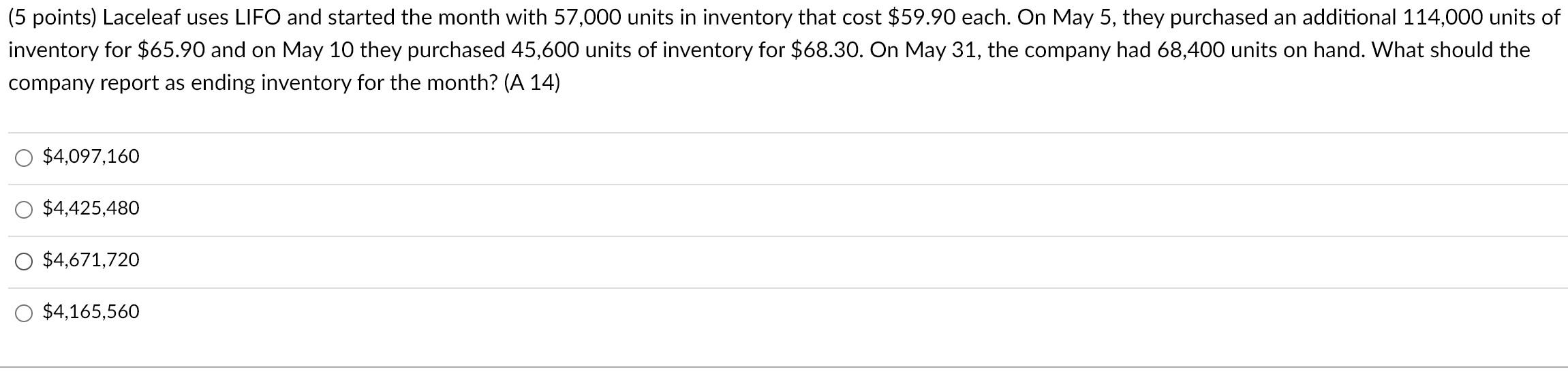  (5 points) Laceleaf uses LIFO and started the month with 57,000