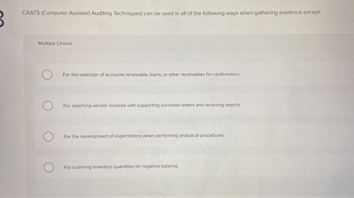  CAATS (Computer Assisted Auditing Techniques) can be used in all of