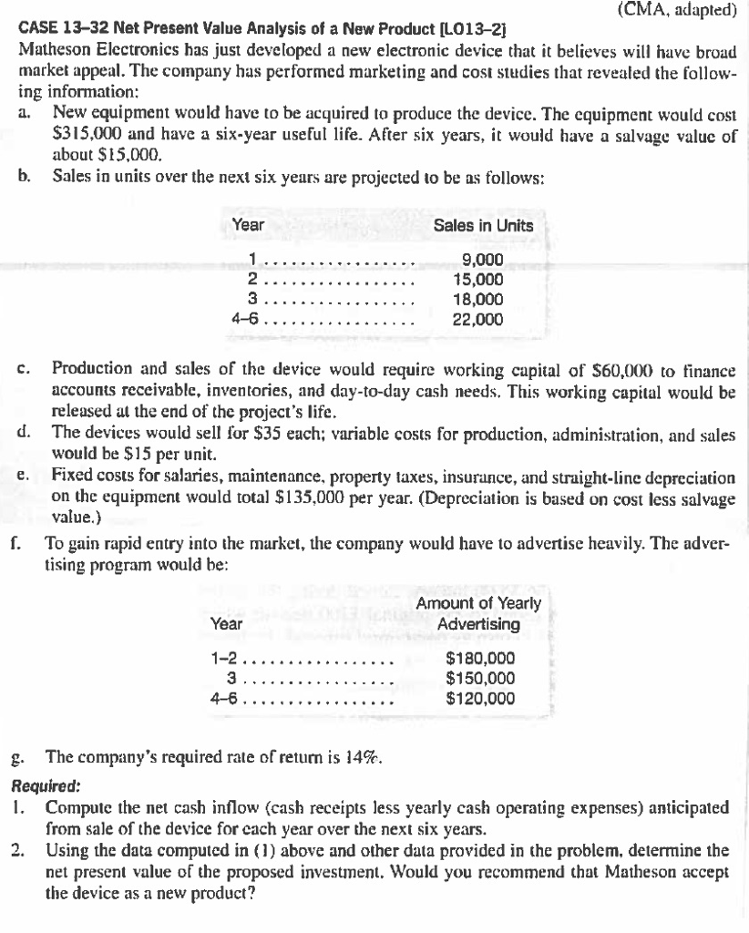  (CMA, adapted) CASE 13-32 Net Present Value Analysis of a New