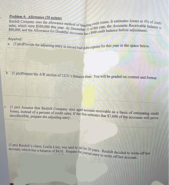  Problem 4: Allowance ( 20 points) Rexbilt Company uses the allowance