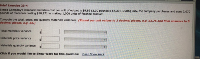  Brief Exercise 23-4 Simba Company's standard materials cost per unit of