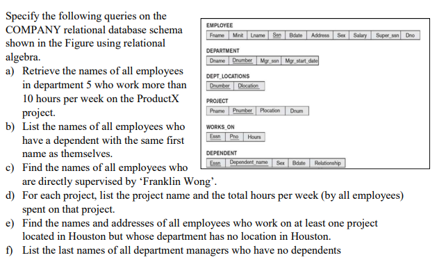 SQL Queries DEPT LOCATIONS PROJECT Specify the following queries on the EMPLOYEE