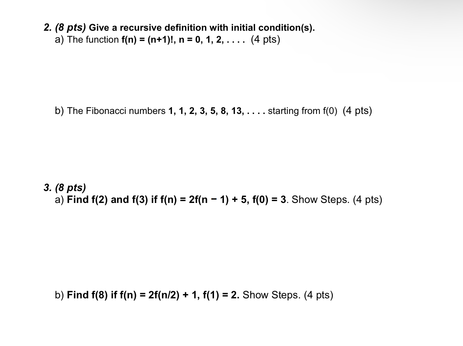  (8 pts) Give a recursive definition with initial condition(s). a) The