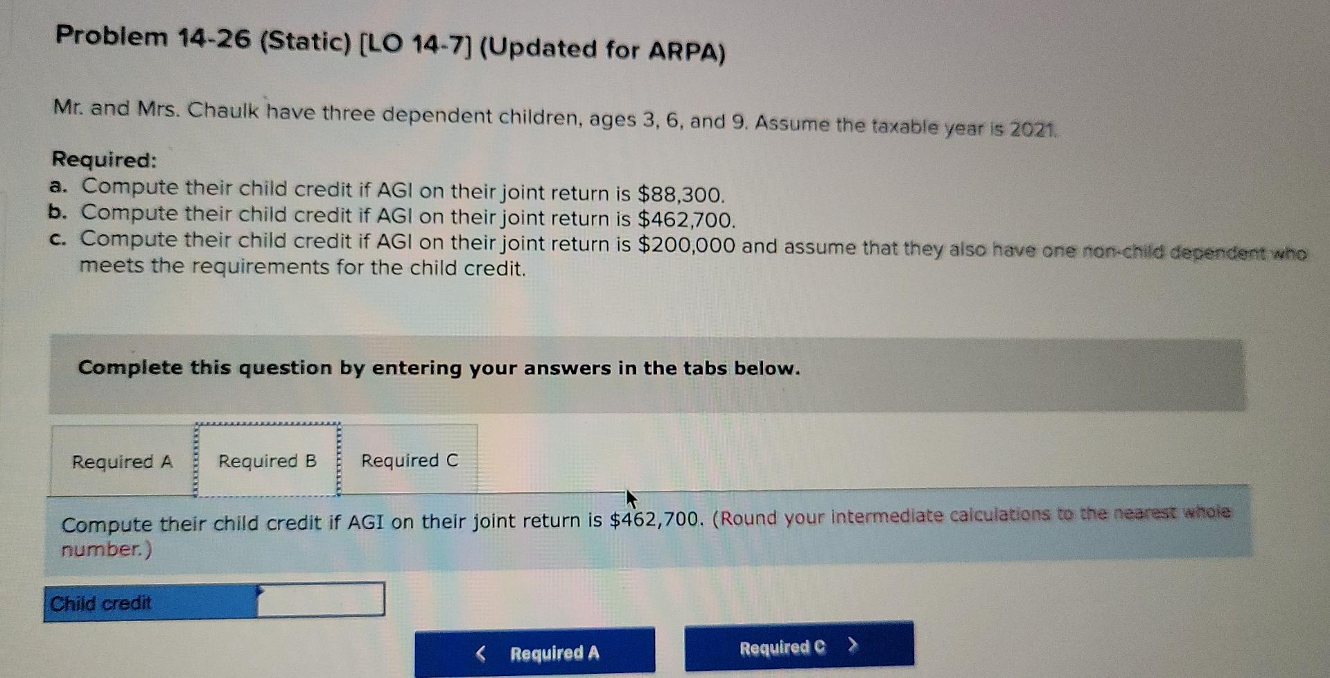 Chaulk have three dependent children, ages 3, 6, and 9. Assume the
