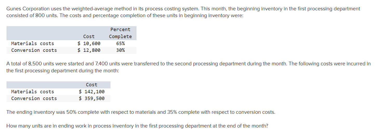  Gunes Corporation uses the weighted-average method in its process costing system.