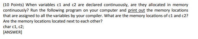  (10 Points) When variables c1 and c2 are declared continuously, are