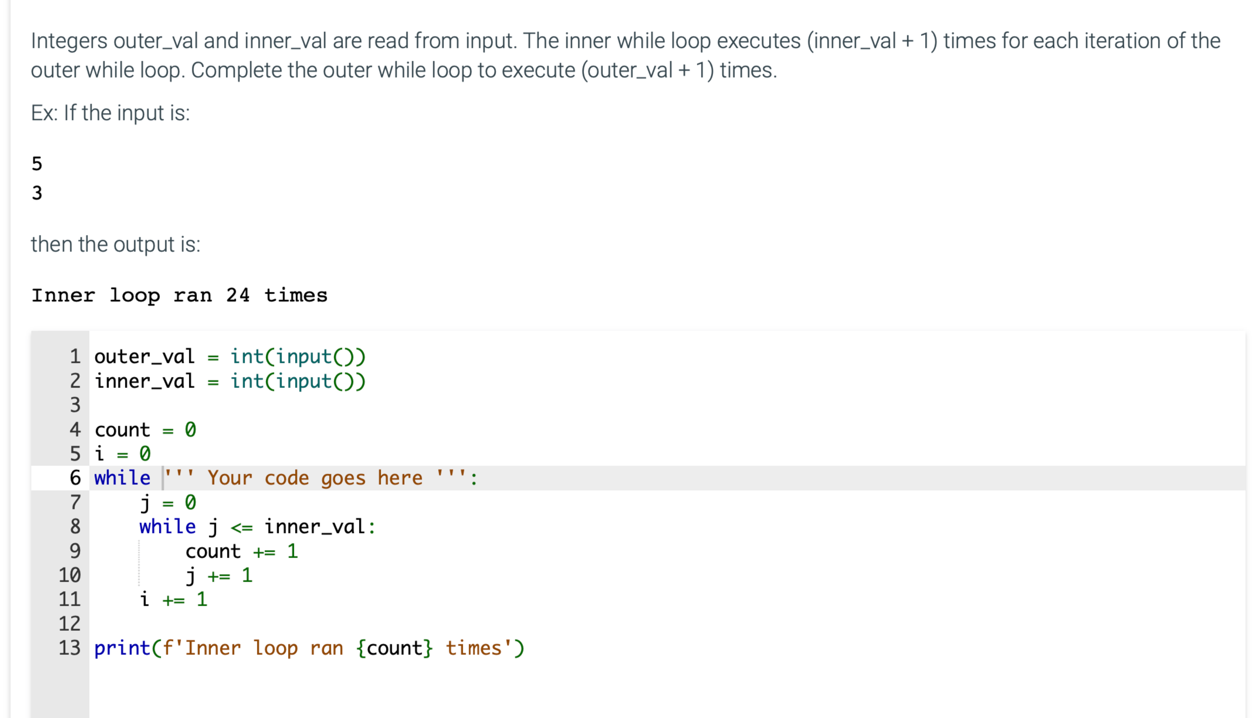  Python: Integers outer_val and inner_val are read from input. The inner