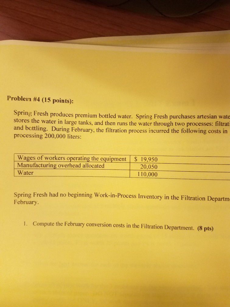  Problem #4 (15 points): Spring Fresh produces pr stores the water
