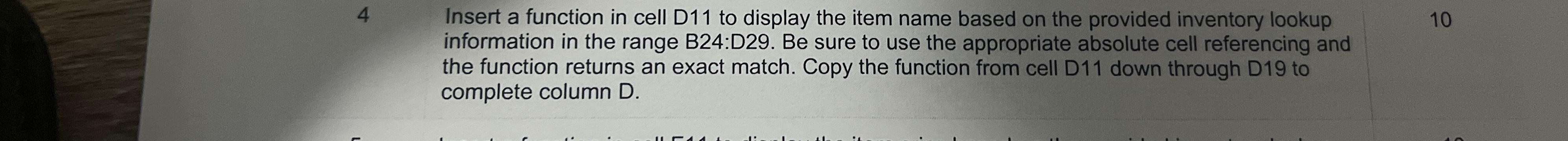 4 Insert a function in cell D11 to display the item
