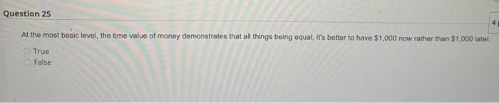  At the most basic level, the time value of money demonstrates
