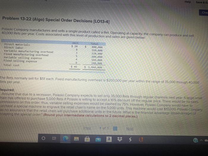  Help Save E Problem 13-22 (Algo) Special Order Decisions [LO13-4] Polaski