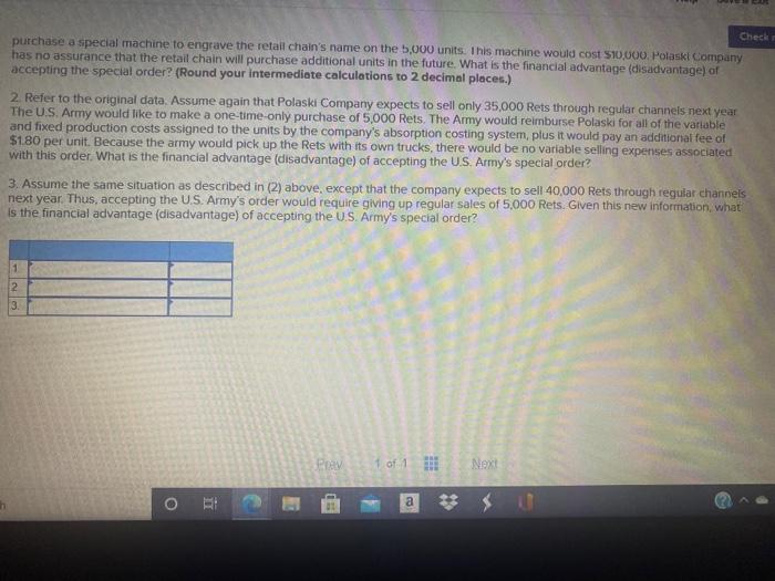 Company manufactures and sells a single product called a Ret. Operating at