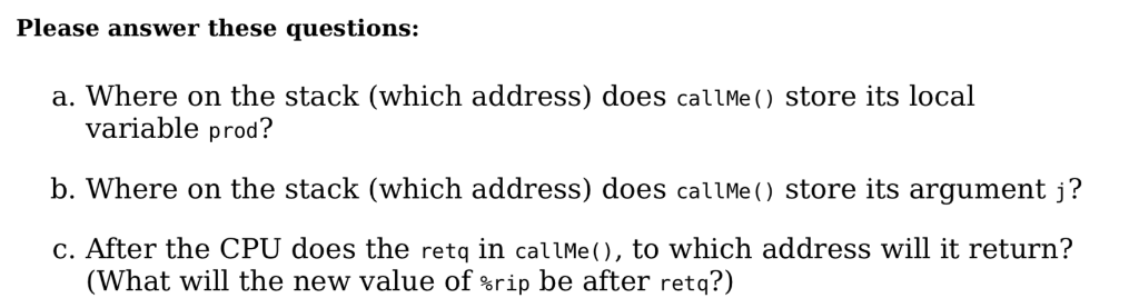 and %rsp Currently correspond to being at the indicated position in callMe().
