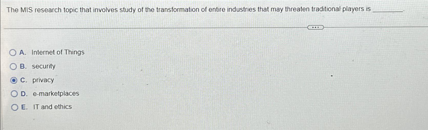  The MIS research topic that involves study of the transformation of