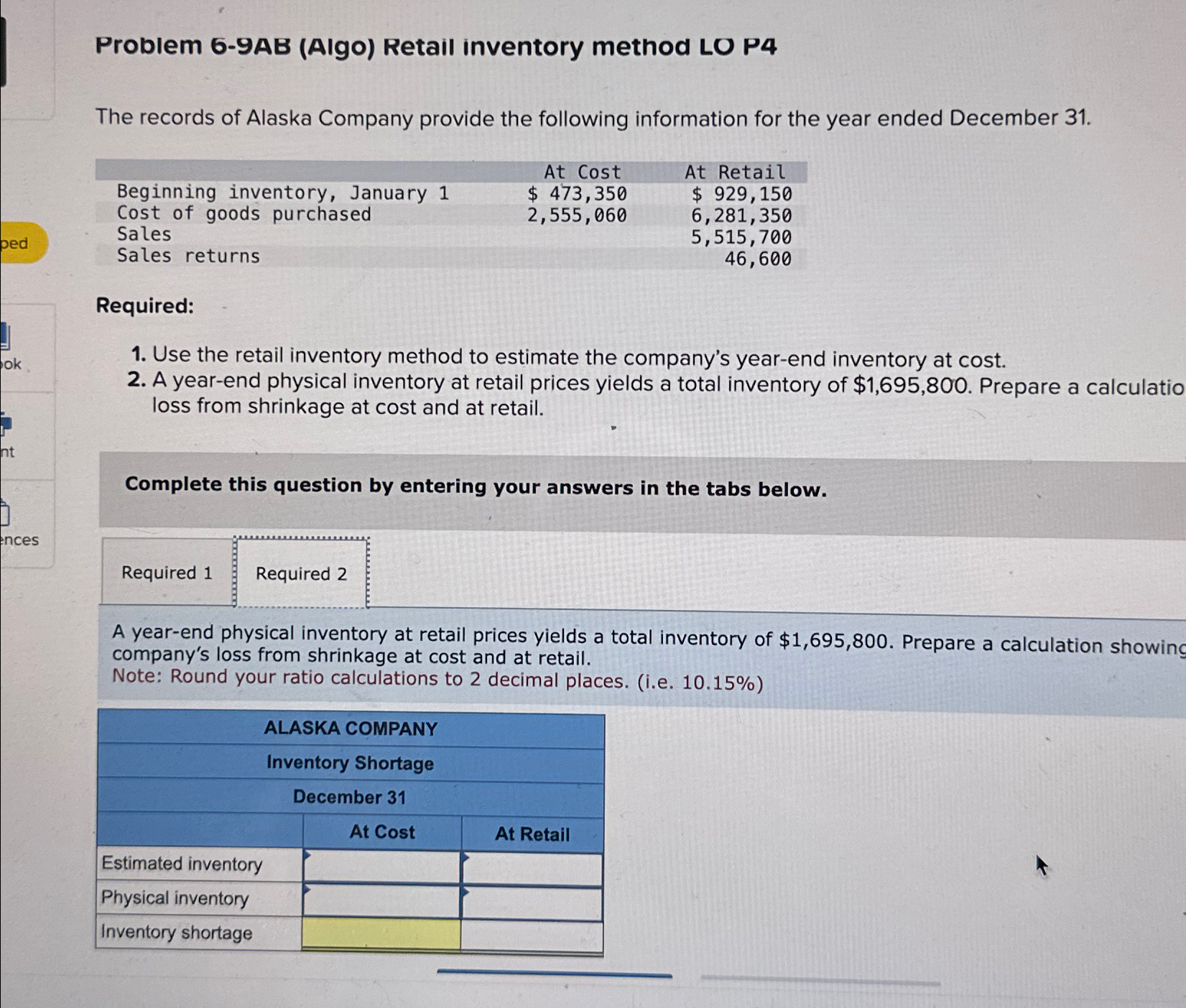  Problem 6-9AB (Algo) Retail inventory method LO P4 The records of