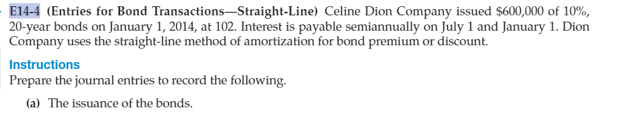  Please show work in excel. - E14-4 (Entries for Bond TransactionsStraight-Line)