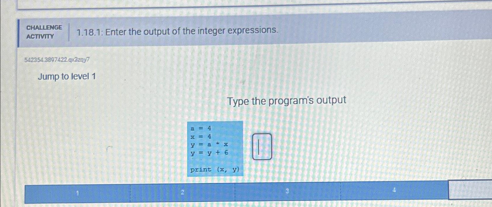  CHALUENGE ACTIVITY 1.18.1: Enter the output of the integer expressions. 5423543897422