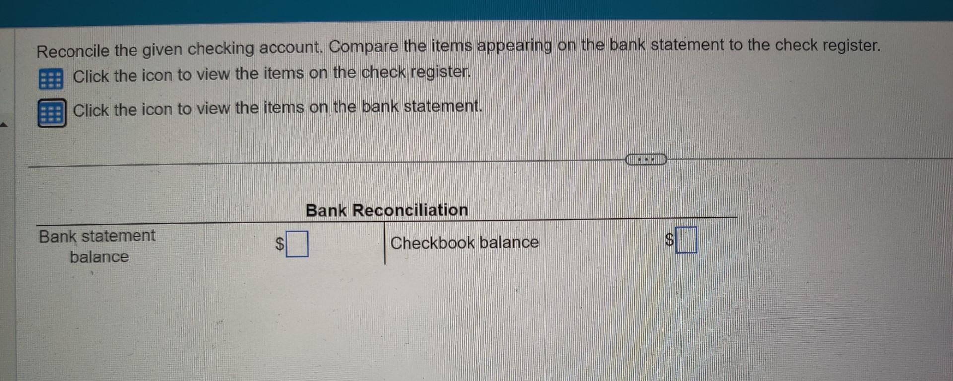 Click the icon to view the items on the bank statement. Print