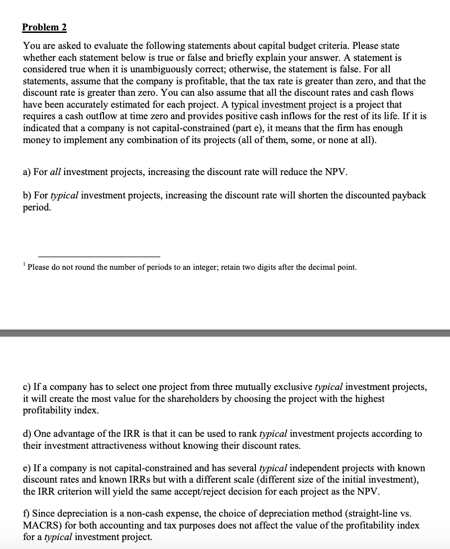  Problem 2 You are asked to evaluate the following statements about