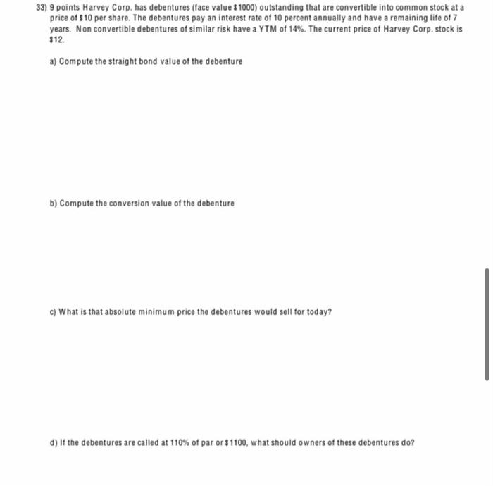  33) 9 points Harvey Corp. has debentures (face value $1000) outstanding