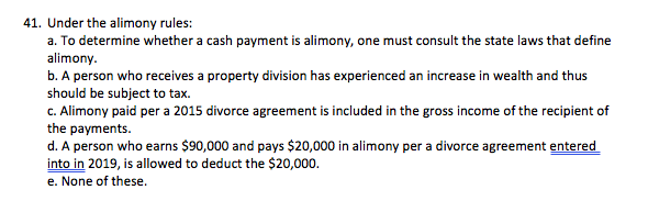 41. Under the alimony rules: a. To determine whether a cash