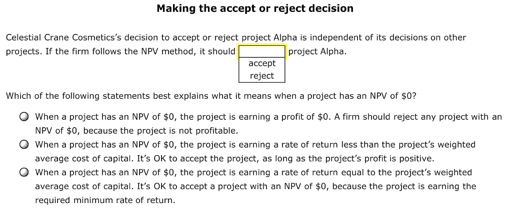 with the NPV method The net present value (NPV) rule is considered