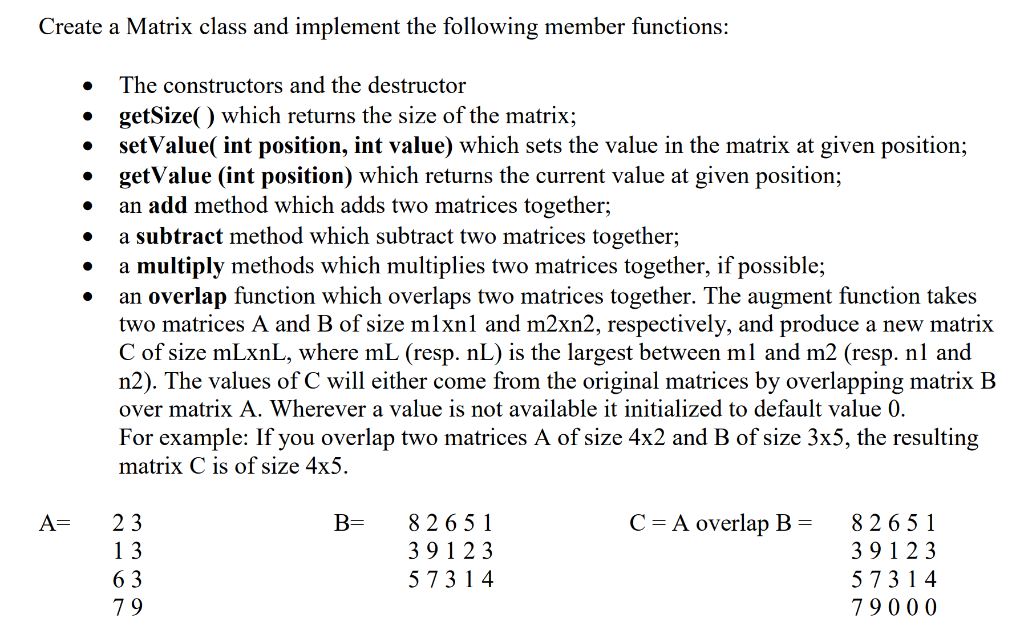 In C++, Create a Matrix class and implement the following member functions: