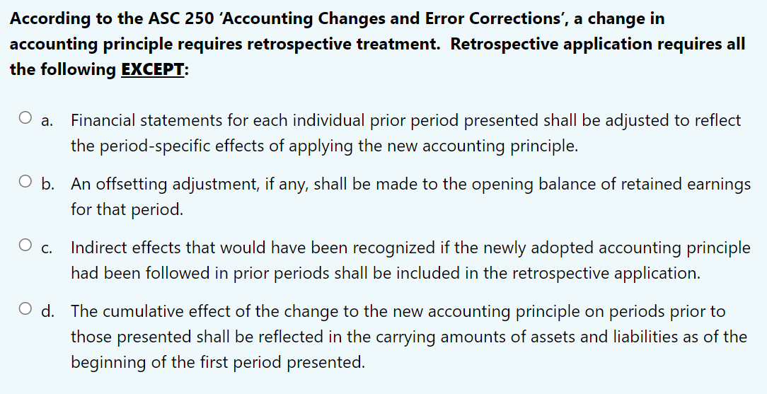 According to the ASC 250 'Accounting Changes and Error Corrections', a