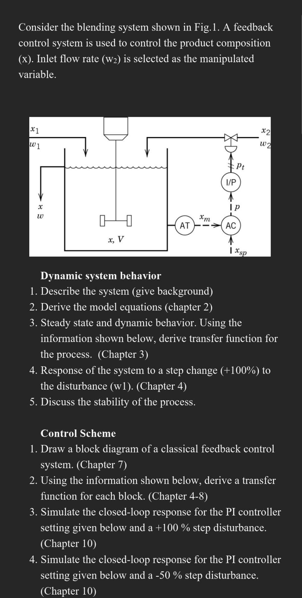  Consider the blending system shown in Fig.1. A feedback control system