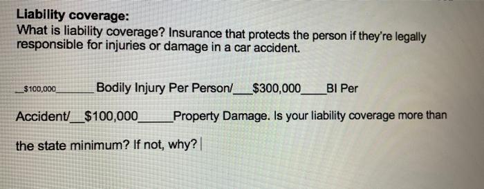  Liability coverage: What is liability coverage? Insurance that protects the person