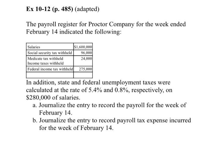  Ex 10-12 (p. 485) (adapted) The payroll register for Proctor Company