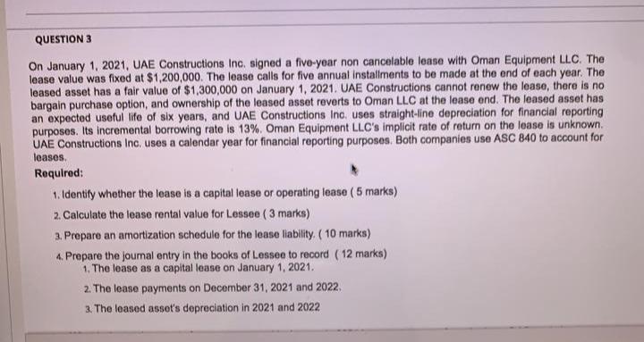  QUESTION 3 On January 1, 2021, UAE Constructions Inc. signed a