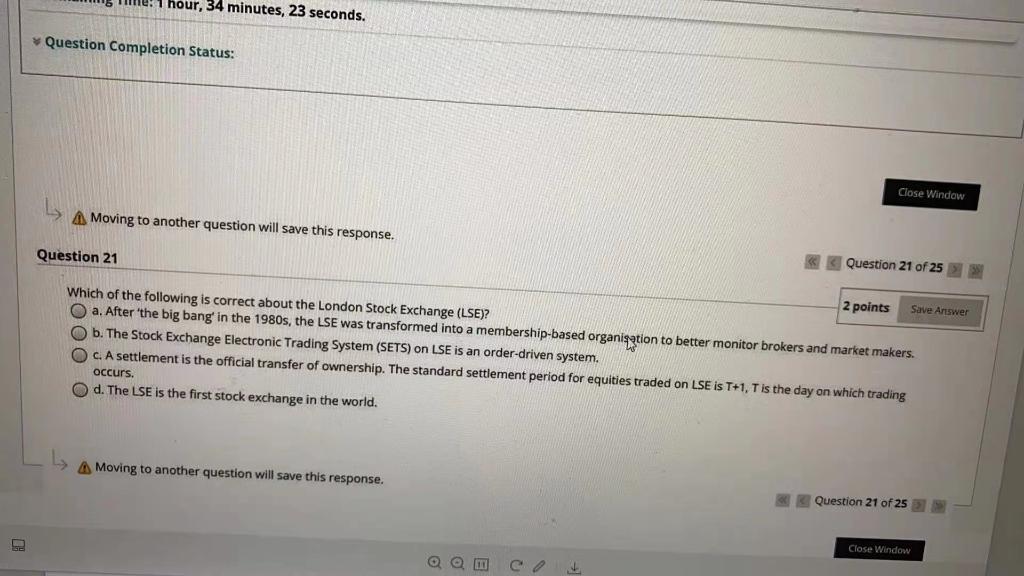 undefined hour, 34 minutes, 23 seconds. Question Completion Status: Close Window Moving