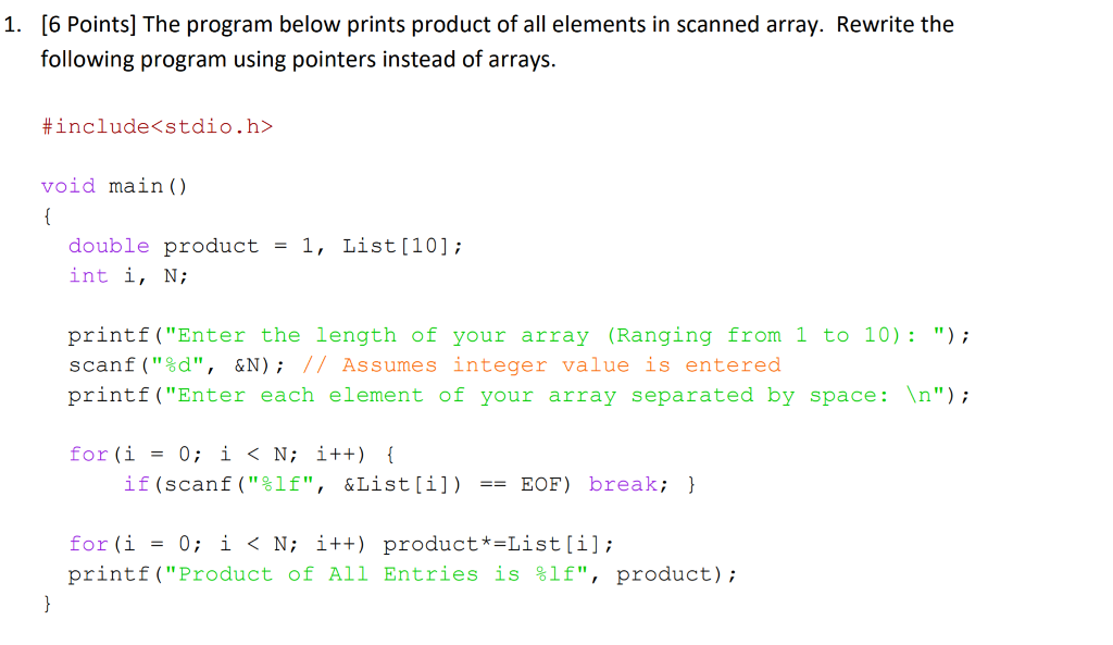In C please [6 Points] The program below prints product of all